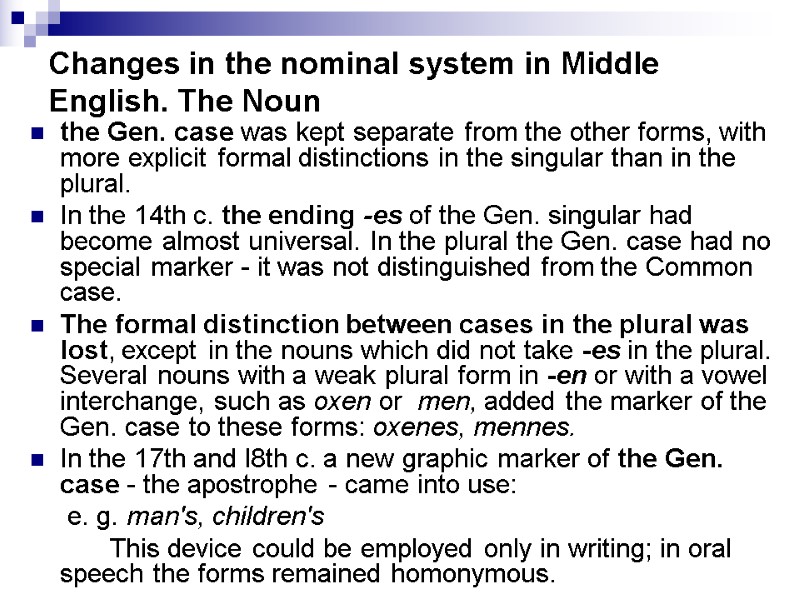 Changes in the nominal system in Middle English. The Noun the Gen. case was